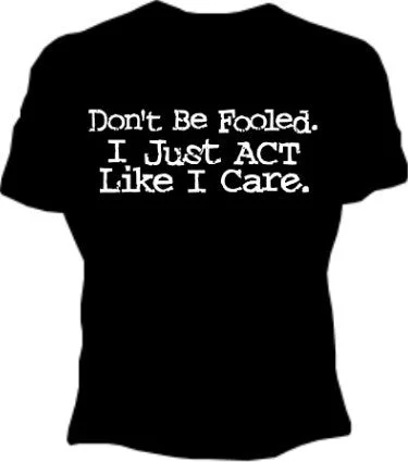 I Just Act Like I Care Girls T-Shirt Hooded Caped Shawl Collar