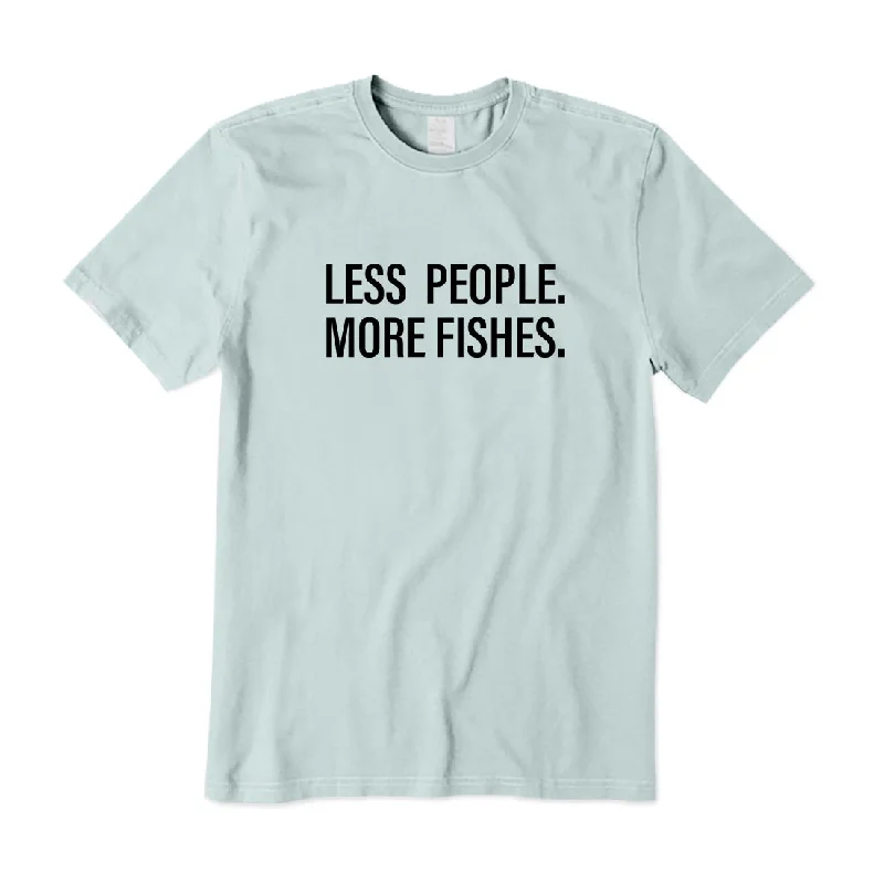 Less People More Fishes T-Shirt Graphic Embroidered Appliqued