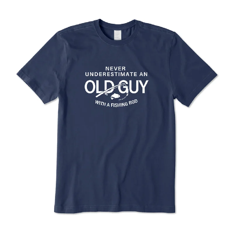 Never Underestimate An Old guy With A Fishing Rod T-Shirt Layered Multi-layer Single Layer